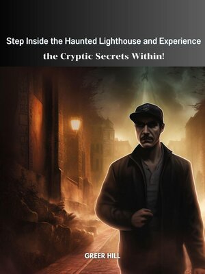 cover image of Step Inside the Haunted Lighthouse and Experience the Cryptic Secrets Within!
